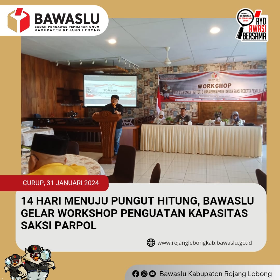 14 HARI MENUJU PUNGUT HITUNG, BAWASLU GELAR WORKSHOP PENGUATAN KAPASITAS SAKSI PARPOL. 