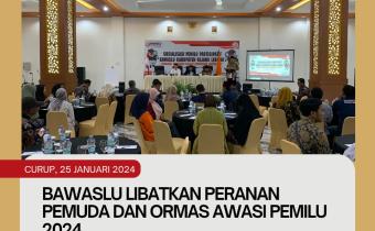 BAWASLU LIBATKAN PERAN PEMUDA DAN ORMAS