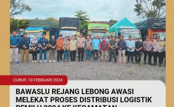 BAWASLU AWASI MELEKAT PROSES DISTRIBUSI LOGISTIK PEMILU 2024 KE KECAMATAN.