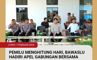 PEMILU MENGHITUNG HARI, BAWASLU REJANG LEBONG IKUTI APEL GABUNGAN BERSAMA 